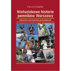 Nietuzinkowe historie pomników Warszawy Ewa Sztompke motyleksiazkowe.pl