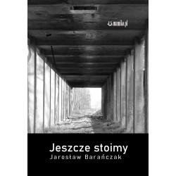Jeszcze stoimy Barańczak Jarosław motyleksiazkowe.pl