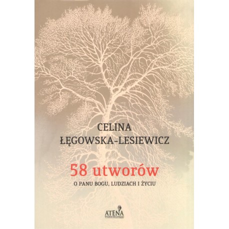58 utworów o Panu Bogu ludziach i życiu Łęgowska - Lesiewicz Celina motyleksiazkowe.pl