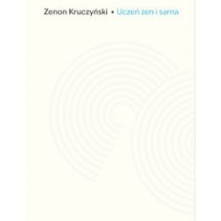 Uczeń zen i sarna Zenon Kruczyński motyleksiazkowe.pl