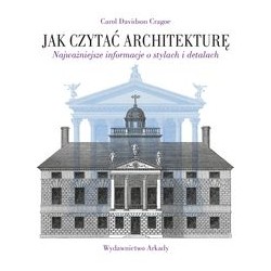 Jak czytać architekturę. Najważniejsze informacje o stylach i detalach Carol Davidson Cragoe motyleksiazkowe.pl