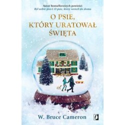O psie, który uratował święta W. Bruce Cameron motyleksiazkowe.pl