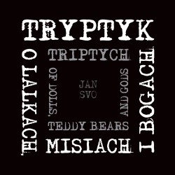 Tryptyk, o lalkach, misiach i bogach Jan Svo motyleksiazkowe.pl