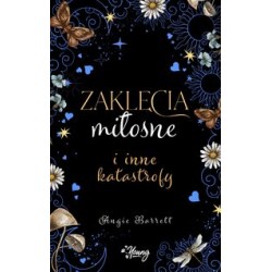 Zaklęcia miłosne i inne katastrofy Angie Barrett motyleksiazkowe.pl