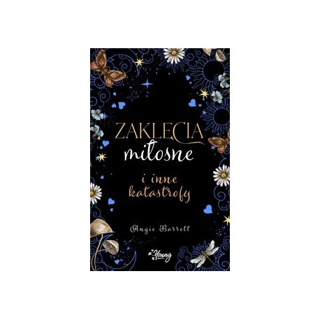 Zaklęcia miłosne i inne katastrofy Angie Barrett motyleksiazkowe.pl