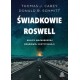 Świadkowie Roswell Kulisy największej rządowej mistyfikacji Thomas J. Carey motyleksiazkowe.pl