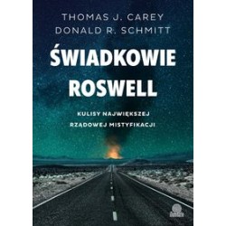 Świadkowie Roswell Kulisy największej rządowej mistyfikacji Thomas J. Carey motyleksiazkowe.pl