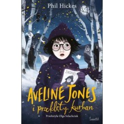 Aveline Jones i i przeklęty kurhan Tom 3 Phil Hickes motyleksiazkowe.pl