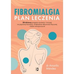 Fibromialgia. Plan leczenia Mendez Amarilis motyleksiazkowe.pl