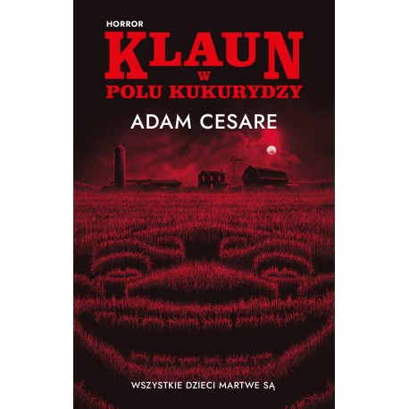 Klaun w polu kukurydzy Adam Case motyleksiazkowe.pl
