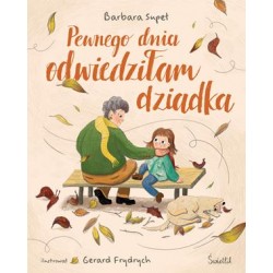 Pewnego dnia odwiedziłam dziadka Barbara Supeł motyleksiazkowe.pl