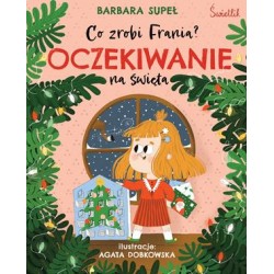 Co zrobi Frania? Oczekiwanie na święta Barbara Supeł motyleksiazkowe.pl