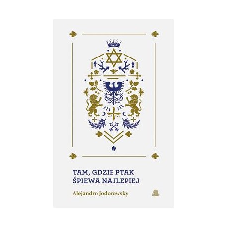 Tam gdzie ptak śpiewa najbardziej Alejandro Jodorowsky motyleksiazkowe.pl