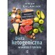 Dieta ketogeniczna w walce z rakiem. Plan leczenia terapią ketogeniczną Miriam Kalamian motyleksiazkowe.pl