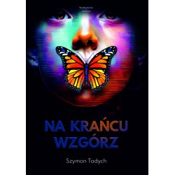 Na krańcu wzgórz Tadych Szymon motyleksiazkowe.pl