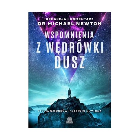 Wspomnienia z wędrówki dusz. Studia członków Instytutu Newtona Michael Newton motyleksiazkowe.pl