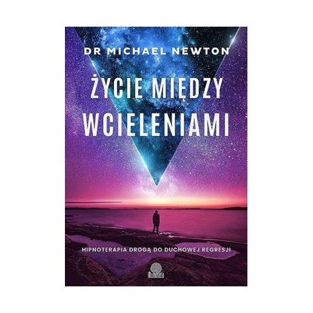 Życie między wcieleniami Michael Newton motyleksiazkowe.pl
