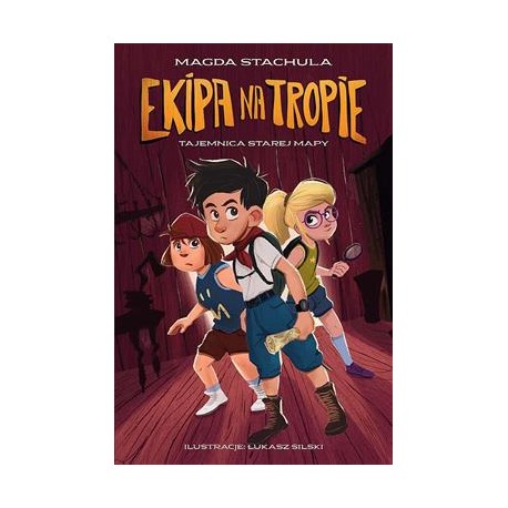 Ekipa na tropie. Tajemnica starej mapy Magda Stachula motyleksiazkowe.pl