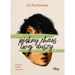 Piękny chaos twej duszy Eli Paczkowska motyleksiazkowe.pl