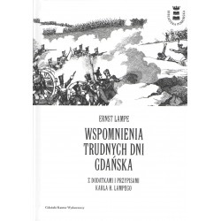 Wspomnienia trudnych dni Gdańska z dodatkami i przypisami Karla H. Lampego motyleksiazkowe.pl