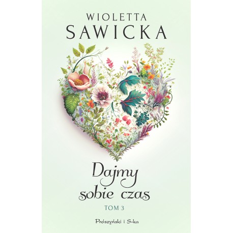 Dajmy sobie czas. Tom 3 Wioletta Sawicka motyleksiazkowe.pl