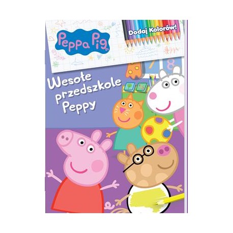 Peppa Pig Dodaj kolorów 9. Wesołe przedszkole Peppy motyleksiazkowe.pl