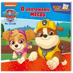 Psi Patrol Bajki do poduszki część 10. O uratowanym meczu motyleksiazkowe.pl