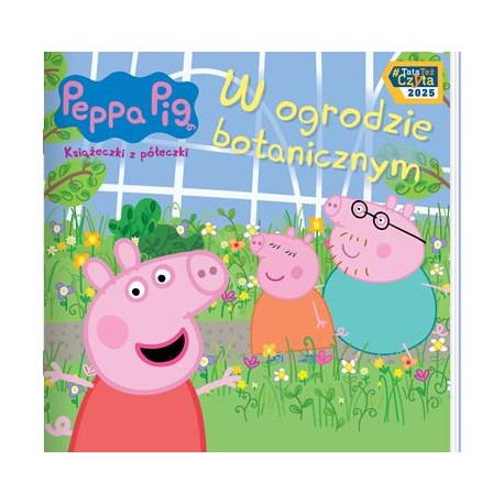 Peppa Pig Książeczki z półeczki część 92. W ogrodzie botanicznym motyleksiazkowe.pl