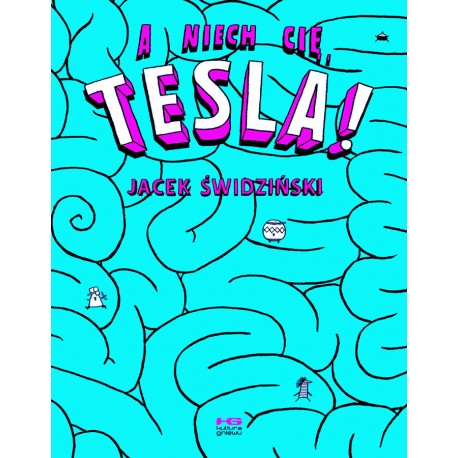 A niech cię, Tesla! Jacek Świdziński motyleksiazkowe.pl