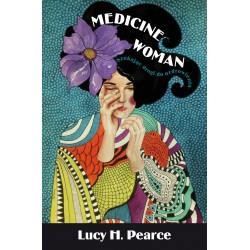 Medicine Woman. Szukając drogi do uzdrowienia Lucy H. Pearce motyleksiazkowe.pl