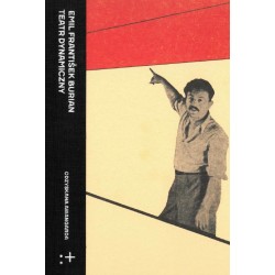 Teatr Dynamiczny. Wybór pism o teatrze, muzyce i polityce Emil Frantisek Burian motyleksiazkowe.pl