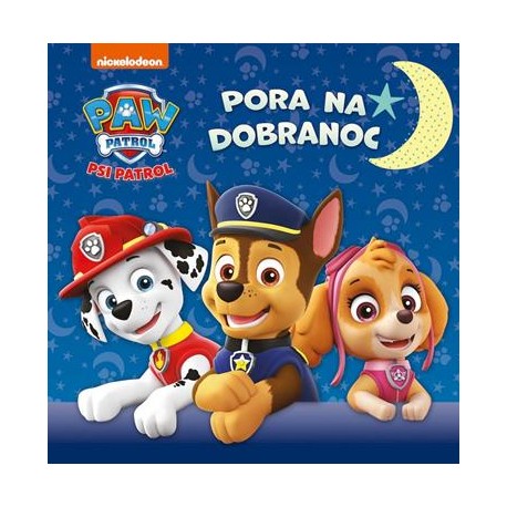 Psi Patrol. Pora na dobranoc motyleksiazkowe.pl