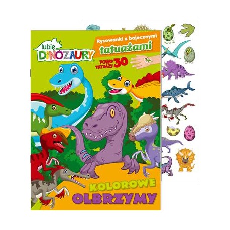 Lubię Dinozaury. Rysowanki z bajecznymi tatuażami część 1. Kolorowe olbrzymy motyleksiazkowe.pl
