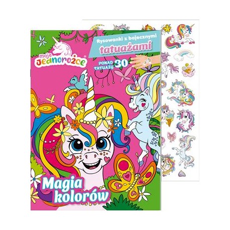 Moje Jednorożce. Rysowanki z bajecznymi tatuażami część 1. Magia kolorów motyleksiazkowe.pl