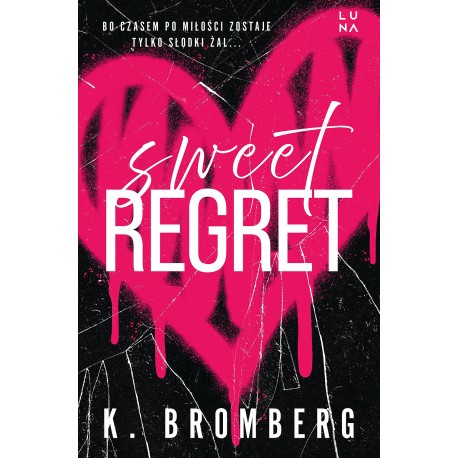 Sweet Regret K. Bromberg motyleksiazkowe.pl