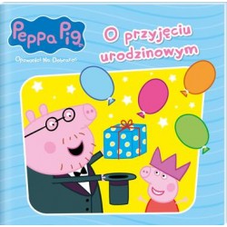 Peppa Pig Opowieści na dobranoc część 10. O przyjęciu urodzinowym motyleksiazkowe.pl