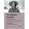 Na własne ryzyko. Testament świętego