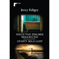 Niech Pan zdejmie rękawiczki. Uparty milicjant Jerzy Edigey motyleksiazkowe.pl