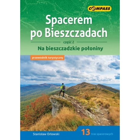 Spacerem po Bieszczadach Część 2 Na bieszczadzkie połoniny Stanisław Orłowski motyleksiazkowe.pl