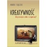 Kreatywność jak ją rozwijać w sobie i w organizacji
