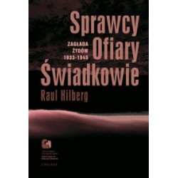 Sprawcy  Ofiary, Świadkowie  Zagłada Żydów 1933-1945