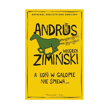 A koń w galopie nie śpiewa Artur Andrus Wojciech Zimiński motyleksiazkowe.pl