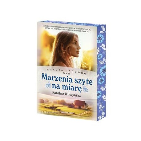 Stacja Jagodno Tom 2. Marzenia szyte na miarę (ilustrowane brzegi) Karolina Wilczyńska motyleksiazkowe.pl