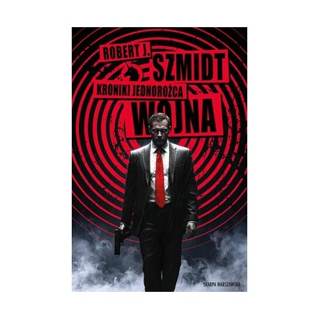 Kroniki Jednorożca. Wojna Robert J. Szmidt motyleksiazkowe.pl