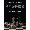 Szachy. Jak grać i wygrać. Praktyczny przewodnik