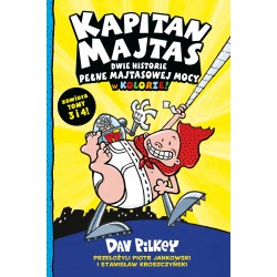 Kapitan Majtas. Dwie Historie Pełne Majtasowej Mocy w Kolorze! (Tomy 3 i 4) Dav Pilkey motyleksiazkowe.pl