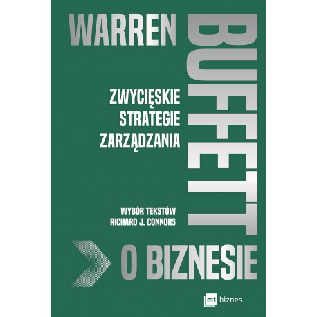 Warren Buffett o biznesie. Zwycięskie strategie zarządzania Richard J. Connors motyleksiazkowe.pl