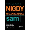 Nigdy nie zarządzaj sam. Spraw, by twój zespół był twoją największą siłą