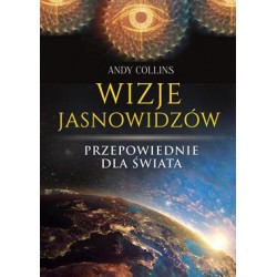 Wizje jasnowidzów. Przepowiednie dla świata Andy Collins motyleksiazkowe.pl