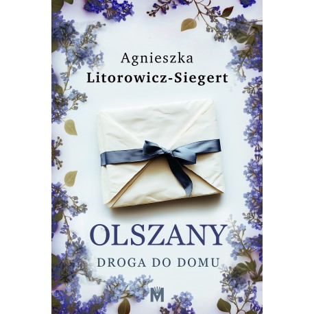 Olszany. Droga do domu Agnieszka Litorowicz-Siegert motyleksiazkowe.pl 